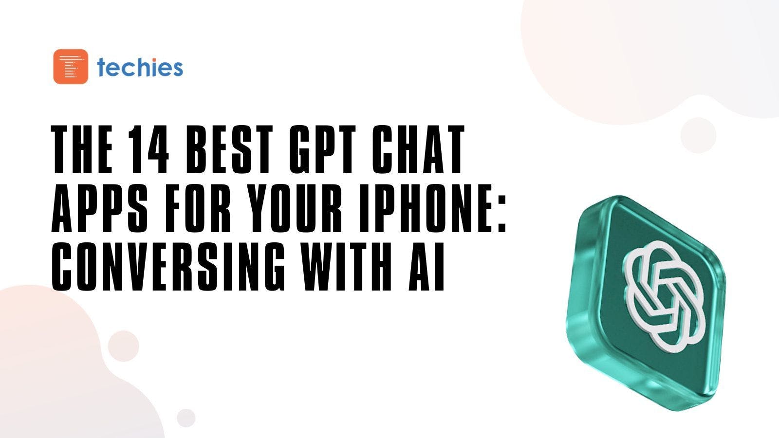 The 14 Best Chat GPT Apps for iPhone: Conversing with AI