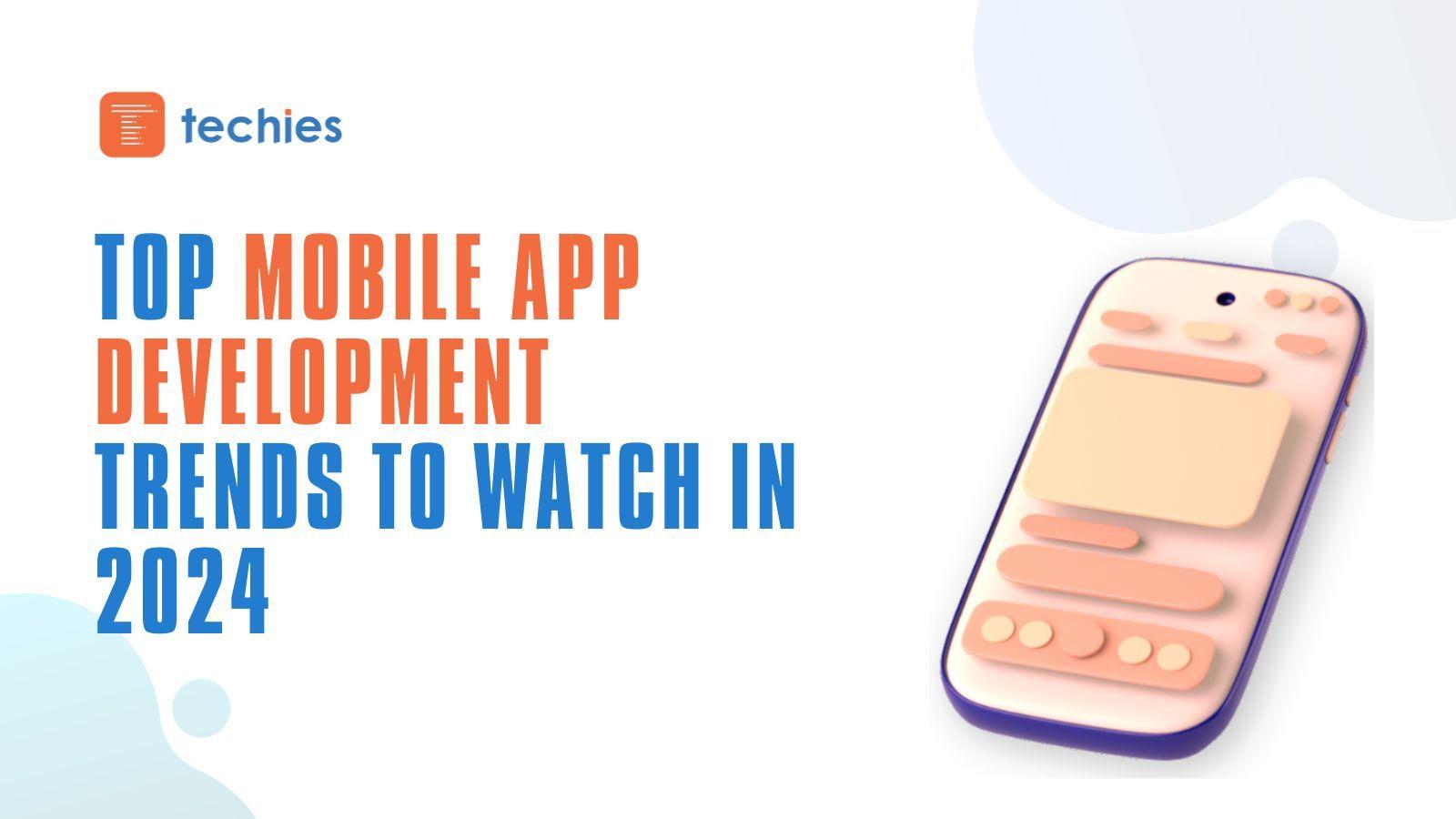 Top Mobile App Development Trends to Watch in 2024 blog cover image