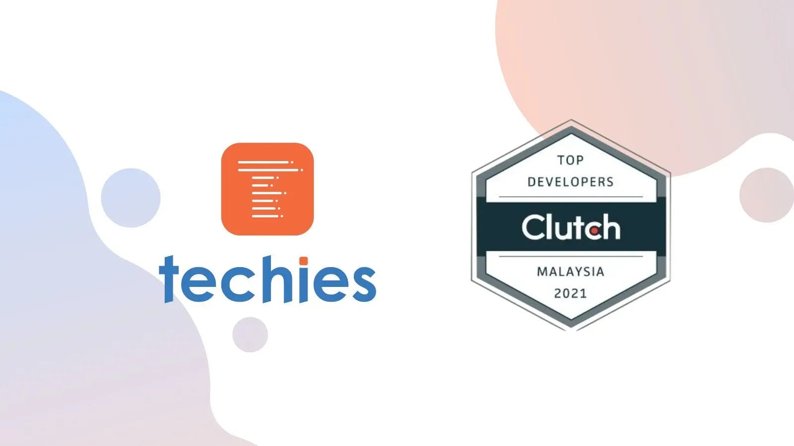 Clutch Recognizes Techies as Malaysia’s 2021 Finest App Developers