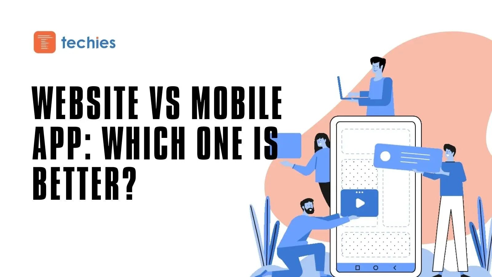 Website Vs Mobile App: Which One Is Better?